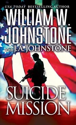 Suicide mission / William W. Johnstone with J.A. Johnstone.