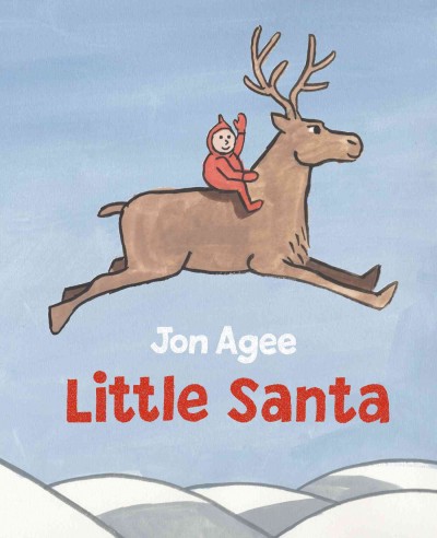 Little Santa / Jon Agee.