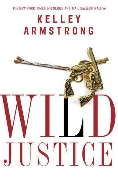 Wild justice / Kelley Armstrong.
