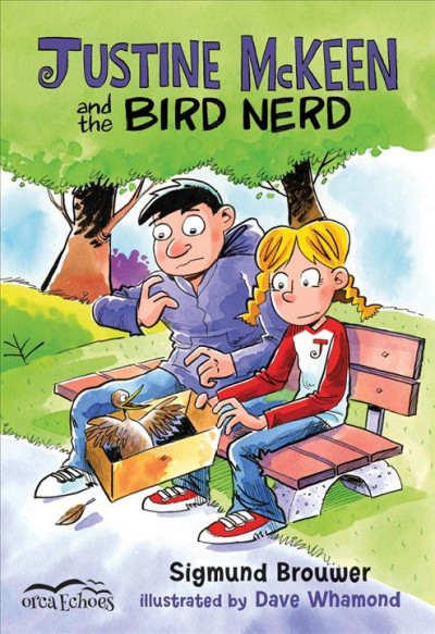 Justine McKeen and the bird nerd / Sigmund Brouwer ; illustrated by Dave Whamond.