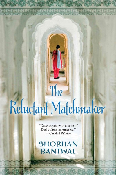 The reluctant matchmaker [electronic resource] / Shobhan Bantwal.