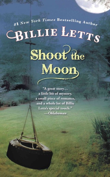 Shoot the moon [electronic resource] / Billie Letts.