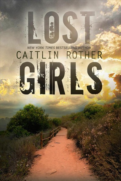 Lost girls [electronic resource] / Cailtin Rother.