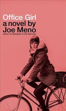 Office girl [electronic resource] : a novel / by Joe Meno.