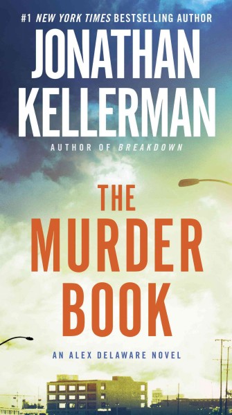 The murder book [electronic resource] / Jonathan Kellerman.