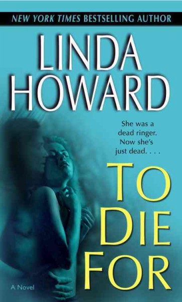 To die for [electronic resource] / Linda Howard.