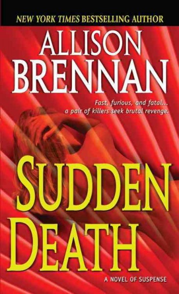 Sudden death [electronic resource] : a novel of suspense / Allison Brennan.