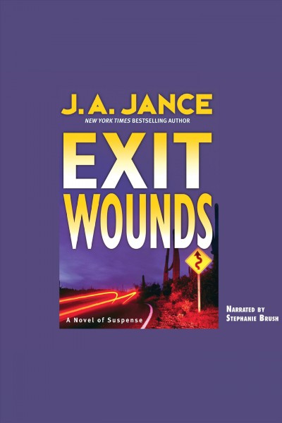 Exit wounds [electronic resource] / J.A. Jance.