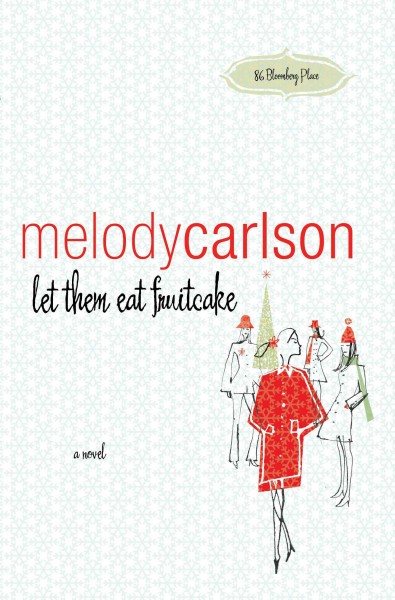 Let them eat fruitcake [electronic resource] / Melody Carlson.
