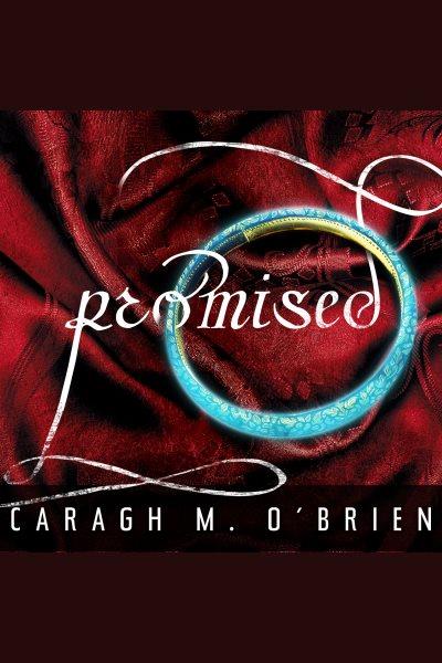 Promised [electronic resource] / Caragh M. O'Brien.