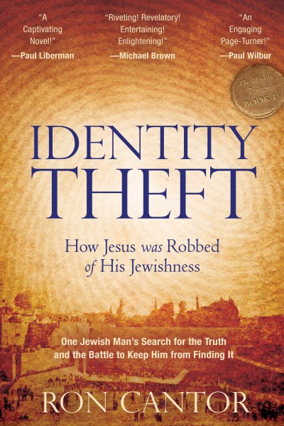 Identity theft [electronic resource] : how Jesus was robbed of his Jewishness / Ron Cantor.