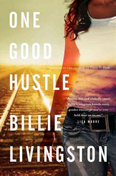 One good hustle [electronic resource] : a novel / by Billie Livingston.
