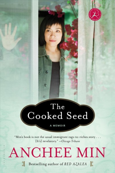 Cooked seed [electronic resource] : a memoir / Anchee Min.