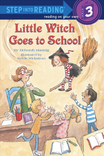Little Witch goes to school [electronic resource] / by Deborah Hautzig ; illustrated by Sylvie Wickstrom.