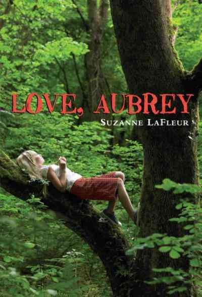 Love, Aubrey [electronic resource] / Suzanne LaFleur.