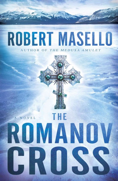 The Romanov cross [electronic resource] : a novel / Robert Masello.