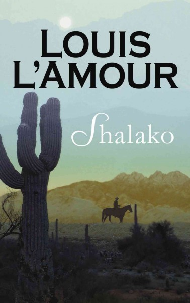 Shalako / Louis L'Amour.