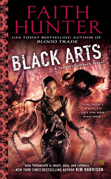 Black arts : a Jane Yellowrock novel / Faith Hunter.