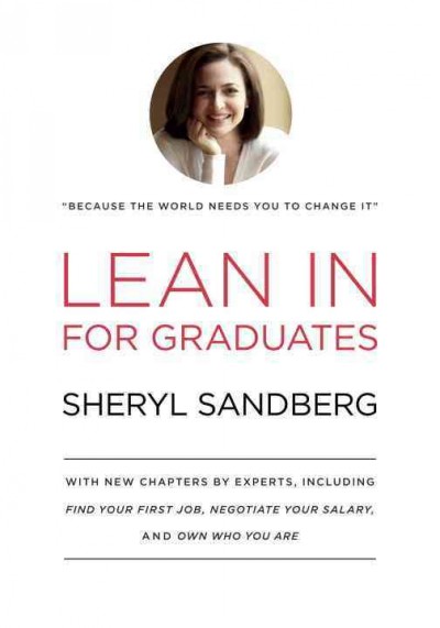 Lean in : for graduates  Sheryl Sandberg, with Nell Scovell.