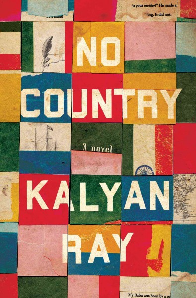 No country : a novel / Kalyan Ray.