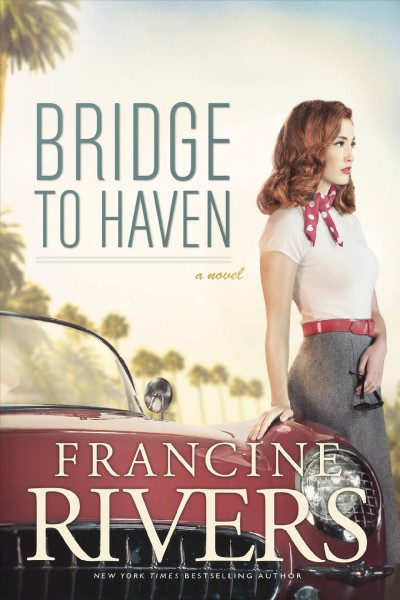 Bridge to Haven / Francine Rivers.