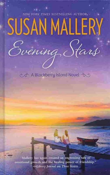 Evening stars : a Blackberry Island novel / Susan Mallery.