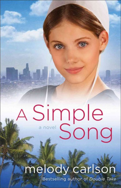 A simple song [electronic resource] : a novel / Melody Carlson.