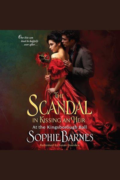 The scandal in kissing an heir / Sophie Barnes.