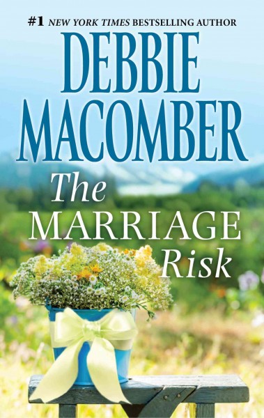The marriage risk [electronic resource] / Debbie Macomber.