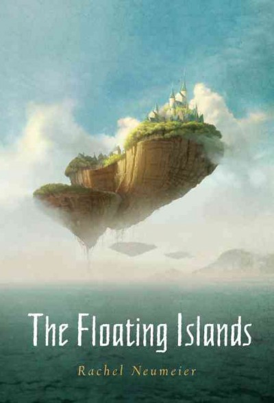 The Floating Islands [electronic resource] / Rachel Neumeier.