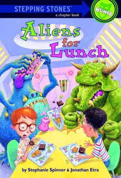 Aliens for lunch [electronic resource] / by Jonathan Etra and Stephanie Spinner ; illustrated by Steve Bjorkman.
