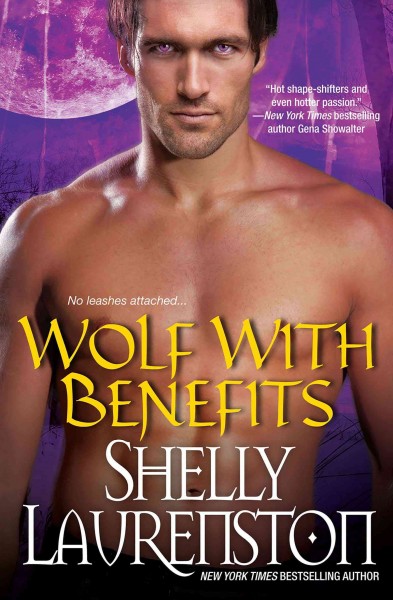 Wolf with benefits [electronic resource] / Shelly Laurenston.