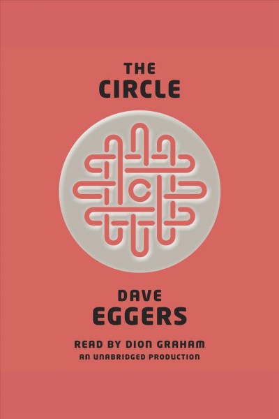 The circle / Dave Eggers.