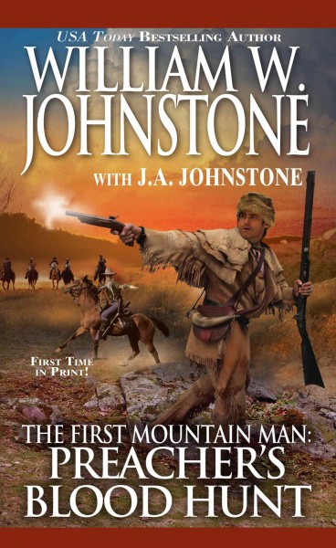 The First mountain man. Preacher's blood hunt / William W. Johnstone with J.A. Johnstone.