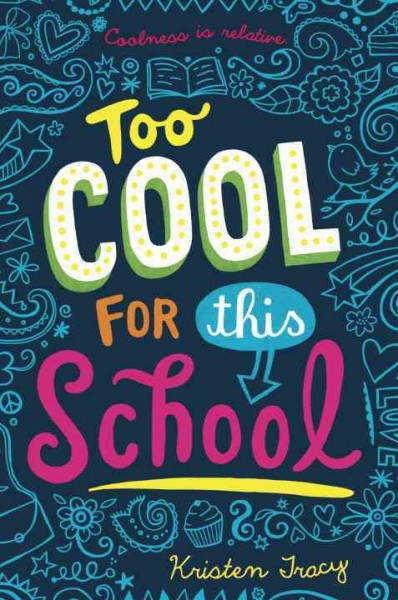 Too cool for this school [electronic resource] / Kristen Tracy.
