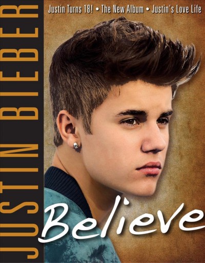 Justin Bieber [electronic resource] : Believe.