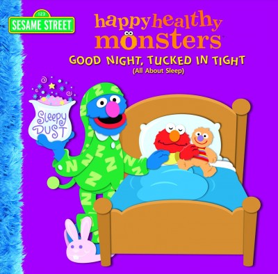 Happy healthy monsters [electronic resource] : good night, tucked in tight (all about sleep) / by Naomi Kleinberg ; illustrated by Barry Goldberg.