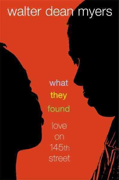 What they found [electronic resource] : love on 145th street / Walter Dean Myers.