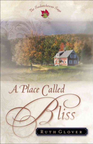 A place called Bliss [electronic resource] : a novel / Ruth Glover.