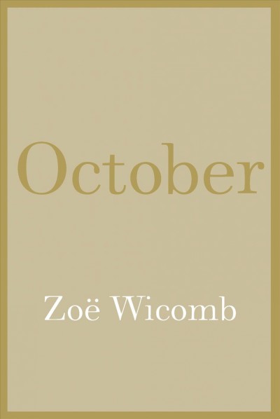 October [electronic resource] : a novel / Zoë Wicomb.
