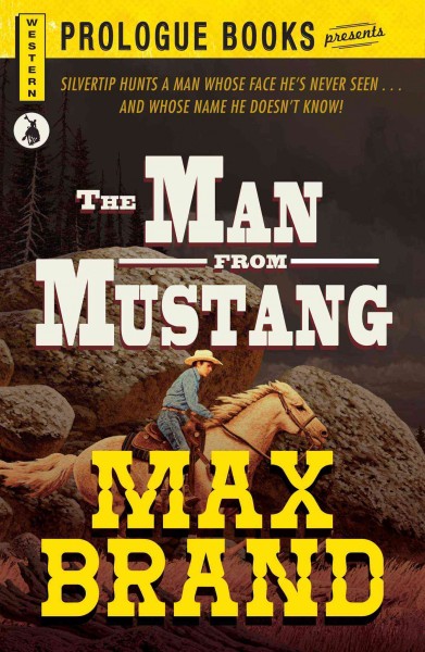 The man from Mustang [electronic resource] / Max Brand.