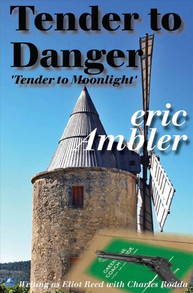 Tender to Danger [electronic resource] / Eric Ambler.