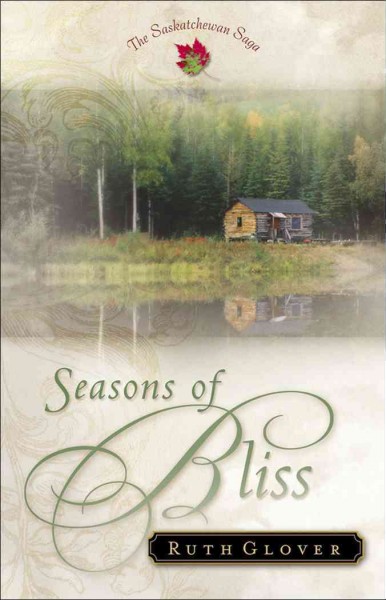 Seasons of bliss [electronic resource] : a novel / Ruth Glover.