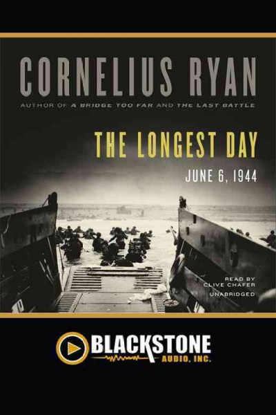 The longest day [electronic resource] : June 6, 1944 / Cornelius Ryan.
