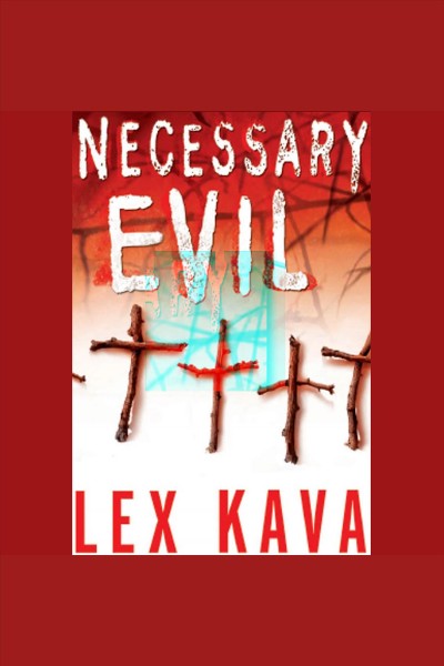 A necessary evil [electronic resource] / Alex Kava.