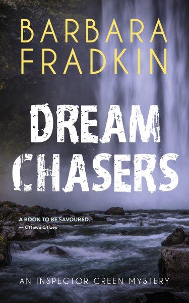 Dream chasers [electronic resource] / Barbara Fradkin.