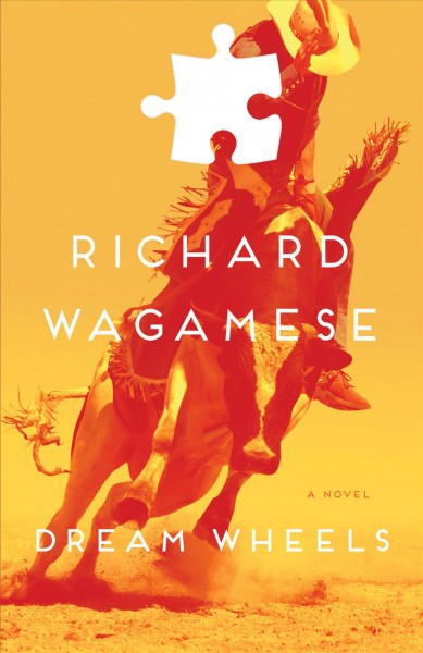 Dream wheels [electronic resource] / Richard Wagamese.