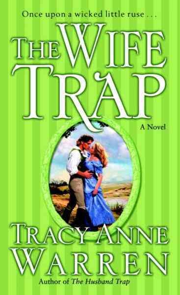 The wife trap [electronic resource] : a novel / Tracy Anne Warren.