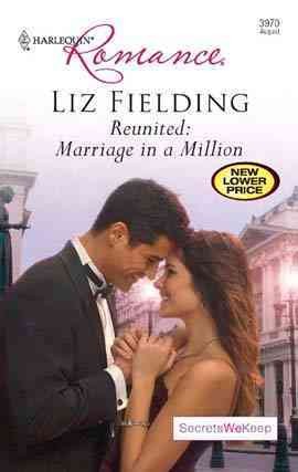 Reunited [electronic resource] : marriage in a million / Liz Fielding.