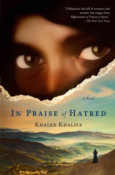 In praise of hatred / Khaled Khalifa ; translated from the Arabic by Leri Price.